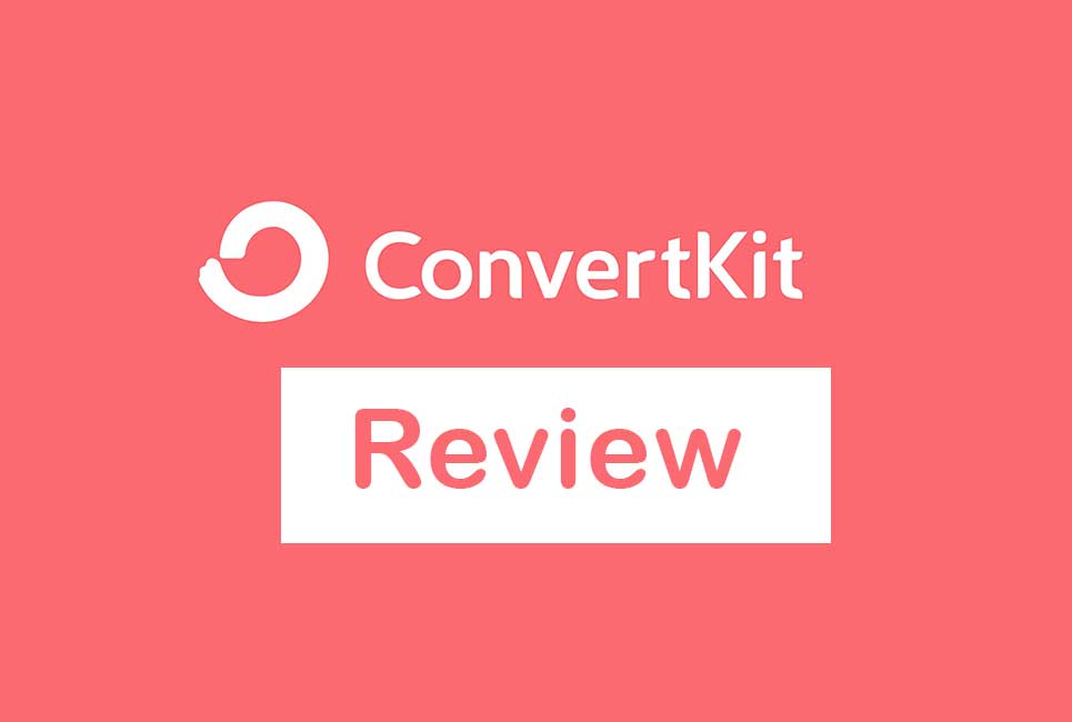 The Full Convertkit Review: Is This The Email Marketing Tool For Your 